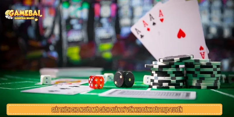 Người mới tham gia game bài cần hiểu cách quản lý vốn